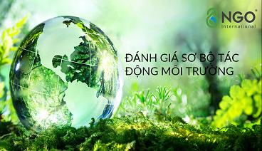 ĐÁNH GIÁ SƠ BỘ TÁC ĐỘNG MÔI TRƯỜNG – ĐIỂM MỚI TRONG LUẬT BẢO VỆ MÔI TRƯỜNG 2020 DANH-GIA-SO-BO-DTM