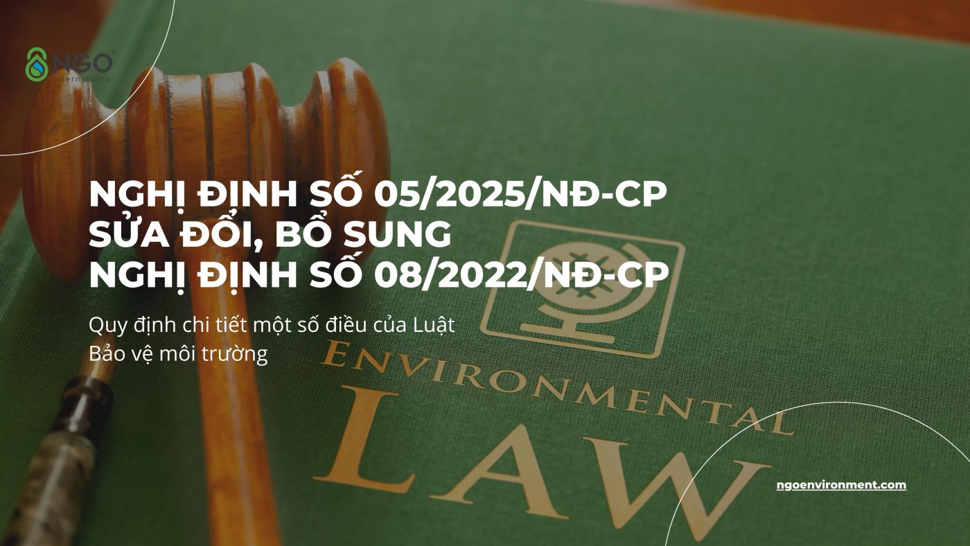 NGHỊ ĐỊNH 05/2025/NĐ-CP SỬA ĐỔI BỔ SUNG NGHỊ ĐỊNH 08/2022/NĐ-CP VỀ LUẬT BẢO VỆ MÔI TRƯỜNG nghi dinh 052025